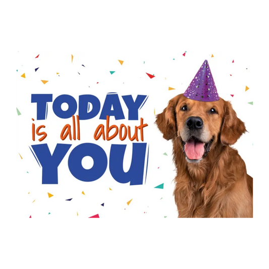 Wenskaart A5 - Hond Today is all about you - Nora-Lou